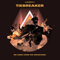 Tiebreaker : We Come from the Mountains